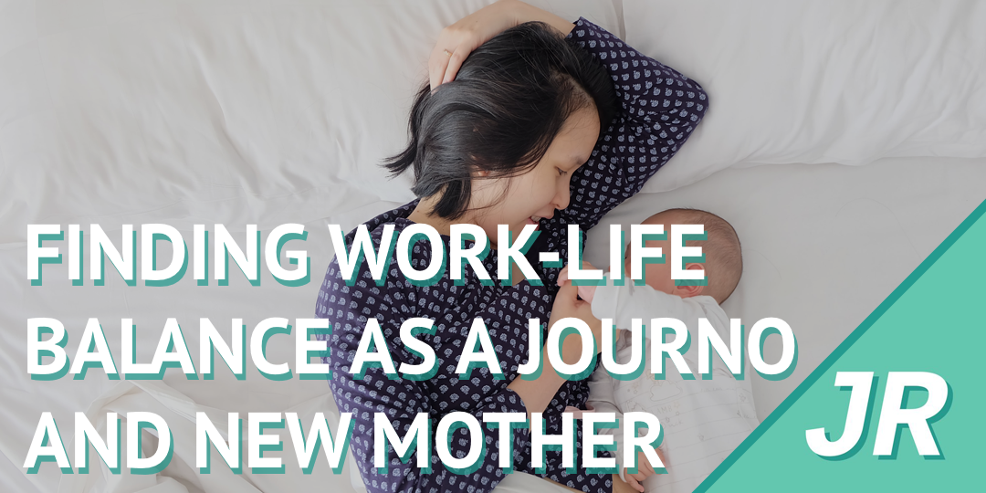 How To Find WorkLife Balance Juggling Journalism With New Parenting